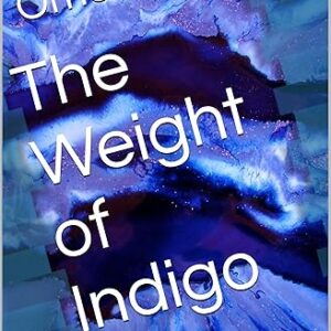 The Weight of Indigo